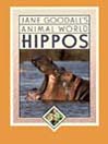 Jane Goodall's Animal World:  Hippos